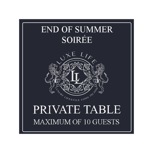 End of Summer Soirée (Private Table of 10)